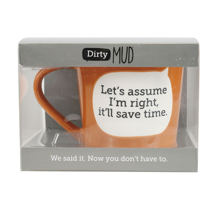 Enesco Dirty Mud Assume I'm Right Mug