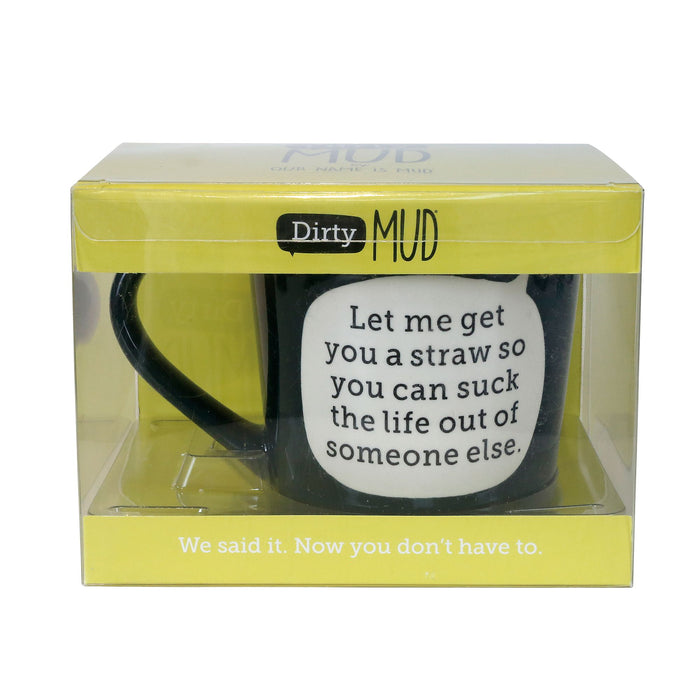 Enesco Dirty Mud Suck Life Mug